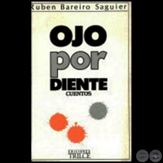 OJO POR DIENTE - Autor: RUBN BAREIRO SAGUIER - Ao 1987